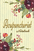 Acupuncturist Notebook: Blank Lined Notebook For Acupuncturist - Journal Or Diary To Write In - Perfect Thanksgiving Birthday Appreciation Tha 1710913193 Book Cover