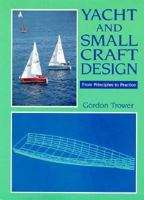 Yacht and Small Craft Design: From Principles to Practice 1852237090 Book Cover