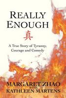 Really Enough: A True Story of Tyranny, Courage and Comedy 0985689889 Book Cover