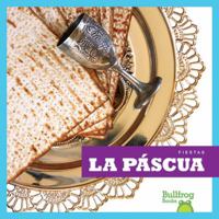 La Pascua / Easter 1620315106 Book Cover