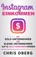 Instagram-Einkommen: Wie Solo-Unternehmer und kleine Unternehmen auf IG Geld verdienen können 9189830148 Book Cover