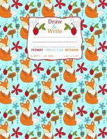 Draw and Write Primary Composition Notebook: Cute Fox Strawberry Pattern Turquoise Cover - Pages Have Picture Space for Drawing Storybook Style and Ruled Lines for Creative Story Writing 50 Sheets/100 1726219216 Book Cover