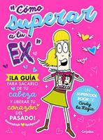 Cómo superar a tu ex: La guía para sacarlo de tu vida y liberar tu corazón del pasado 6073128215 Book Cover