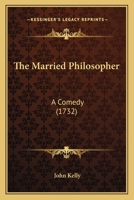 The Married Philosopher: A Comedy 1104661217 Book Cover