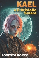 Kael e il Cristallo Solare (Italian Edition) B0F5WR78LW Book Cover