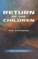 Return of the Children: The Epilogue 1626979626 Book Cover