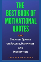 The Best Book of Motivational Quotes: 1000 Greatest Quotes on Success, Happiness and Inspiration (2020 books on Success and motivation) 1652009531 Book Cover