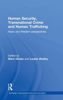 Human Security, Transnational Crime and Human Trafficking: Asian and Western Perspectives 0415437016 Book Cover