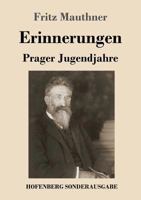 Erinnerungen, Vol. 1: Prager Jugendjahre (Classic Reprint) 3743724154 Book Cover