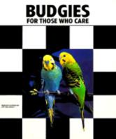 Budgies: For Those Who Care Series (For Those Who Care) 0793813867 Book Cover