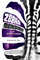 Zebra Meridian and Other Stories 1778092691 Book Cover