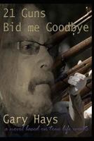 21 Guns Bid me Goodbye 1494957736 Book Cover