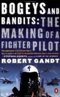 Bogeys and Bandits: The Making of a Fighter Pilot 0140264124 Book Cover