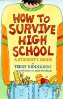 How to Survive High School: A Student's Guide 0531157059 Book Cover