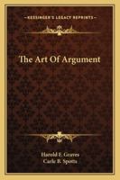 The Art Of Argument 1163156507 Book Cover