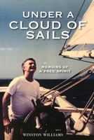Under a Cloud of Sails: Memoirs of a Free Spirit 1734158964 Book Cover
