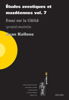 Etudes Avestiques Et Mazdeennes Vol. 7: Essai Sur La Gatha Spenta.Mainiiu 9042946008 Book Cover