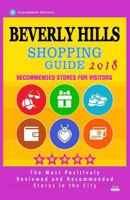 Beverly Hills Shopping Guide 2018: Best Rated Stores in Beverly Hills, Los Angeles - Stores Recommended for Visitors, 1987523989 Book Cover