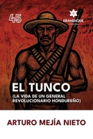 El Tunco (La vida de un general revolucionario hondureño) (Spanish Edition) B0FCLSXF8Q Book Cover