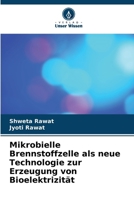 Mikrobielle Brennstoffzelle als neue Technologie zur Erzeugung von Bioelektrizität (German Edition) 6206632008 Book Cover