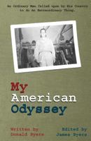 My American Odyssey: : The Story of an Ordinary Man Called upon by His Country to do an Extraordinary Thing 1544805004 Book Cover