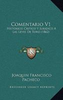 Comentario V1: Historico Critico Y Juridico A Las Leyes De Toro (1862) 1160834423 Book Cover