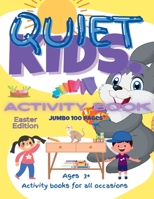 Quiet Kids Activity Book - Easter Edition: Hours of Activities at Easter! B0BRPKT6ZN Book Cover
