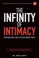 The Infinity of Intimacy: From Biological Family to Evolutionary Family: Awakening to the Intimate Universe (One Mountain Oral Essays) B0FF26HJ5C Book Cover
