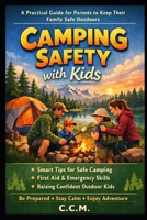 Camping Safety with Kids (Camping with Kids) B0GXJY1586 Book Cover