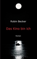 Das Kino bin ich: Roman 3743946254 Book Cover