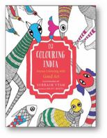 Colouring India: Joyous Colouring with Gond Art 935195160X Book Cover