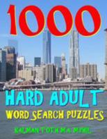 1000 Hard Adult Word Search Puzzles: Fun Way to Improve Your IQ 1983637661 Book Cover