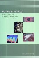 Getting Up to Speed: The Future of Supercomputing 0309095026 Book Cover