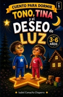 TONO, TINA y el Deseo de Luz: Una historia mágica para aprender que los sueños pueden iluminar la noche (Spanish Edition) B0GW5K5KR3 Book Cover