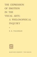 The Expression of Emotion in the Visual Arts: A Philosophical Inquiry 9024750113 Book Cover