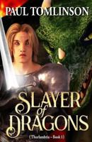 Slayer of Dragons 1539917452 Book Cover