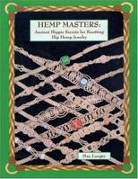 Hemp Masters: Ancient Hippie Secrets for Knotting Hip Hemp Jewelry 0943604575 Book Cover