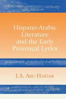 Hispano-Arabic Literature and the Early Provencal Lyrics 1138976016 Book Cover