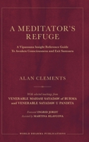 A Meditator's Refuge: A Vipassana Insight Reference Guide To Awaken Consciousness and Exit Samsara 1953508324 Book Cover