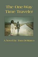 The One-Way Time Traveler 098928204X Book Cover