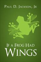 If a Frog Had Wings 1622951549 Book Cover