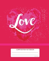 Composition Notebook: College Ruled Pink Love Back to School Composition Book for Teachers, Students, Kids and Teens 120 Pages, 60 Sheets 8 x 10 inches 1702205045 Book Cover