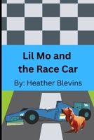 Lil Mo and the Race Car: Lil Mo: adventure Hound book 6 B0C1J9F63D Book Cover