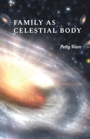Family as Celestial Body B0FJWVVSJH Book Cover