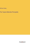 The Tanjore Mahratta Principality 3382500418 Book Cover
