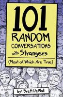101 Random Conversations with Strangers (Most of Which Are True) 1497514029 Book Cover