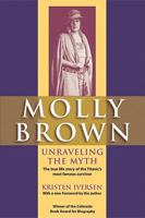 Molly Brown: Unraveling the Myth 1555662374 Book Cover