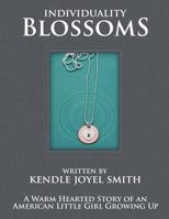 Individuality Blossoms a Warm Hearted Story of an American Little Girl Growing Up 1469184370 Book Cover