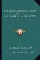 Die Normaltauschungen In Der Lagewahrnehmung (1905) 1160869286 Book Cover