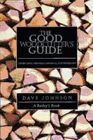 The Good Woodcutter's Guide: Chain Saws, Woodlots, and Portable Sawmills 1890132152 Book Cover